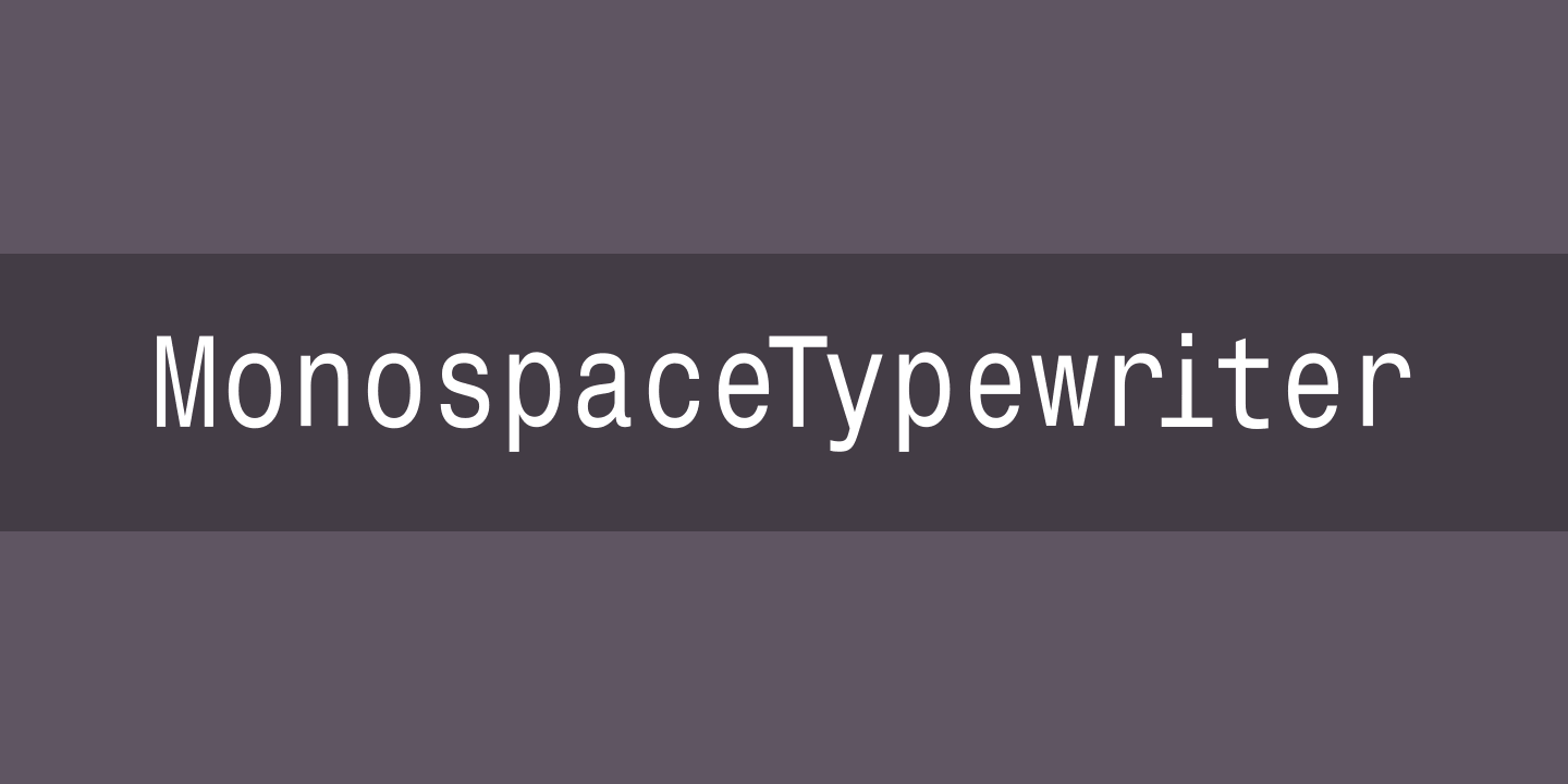 Font MonospaceTypewriter